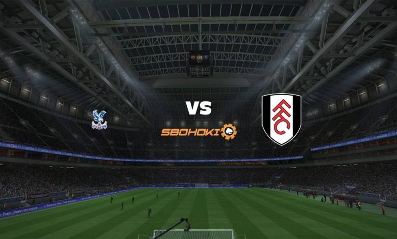 Live Streaming Crystal Palace vs Fulham 28 Februari 2021 1