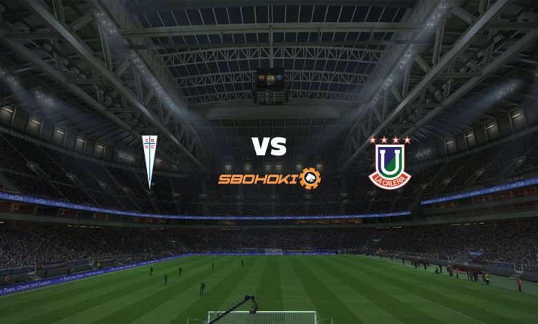 Live Streaming Universidad Católica vs Unión La Calera 11 Februari 2021 1