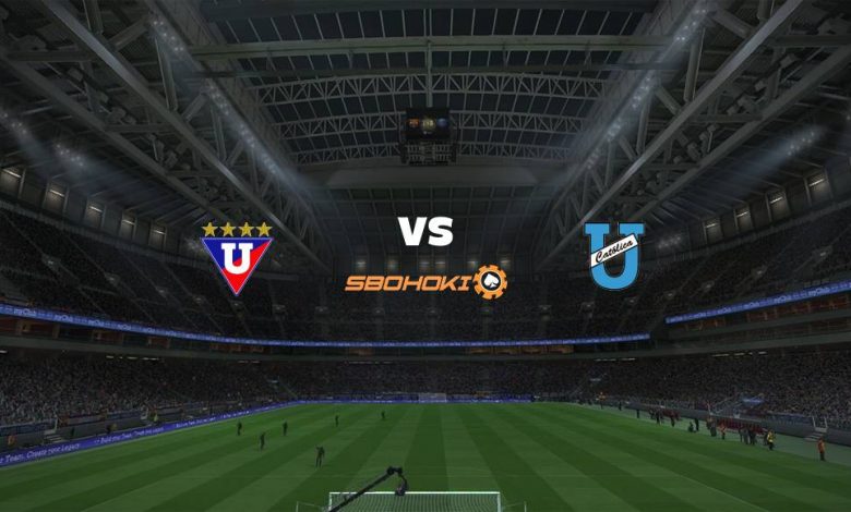 Live Streaming Liga de Quito vs Universidad Católica (Quito) 6 Maret 2021 1