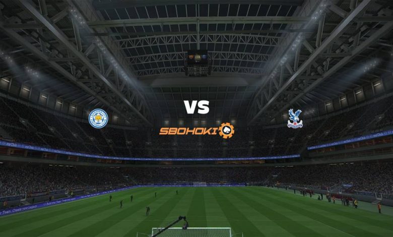 Live Streaming Leicester City vs Crystal Palace 26 April 2021 1