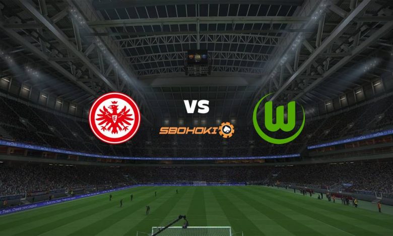 Live Streaming Eintracht Frankfurt vs Wolfsburg 10 April 2021 1