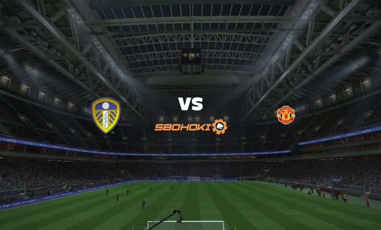 Live Streaming 
Leeds United vs Manchester United 25 April 2021 1