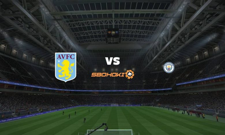 Live Streaming Aston Villa vs Manchester City 21 April 2021 1