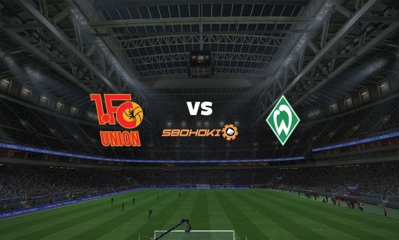 Live Streaming 
FC Union Berlin vs Werder Bremen 24 April 2021 1