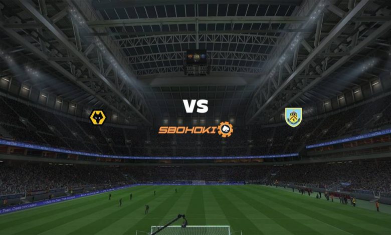 Live Streaming 
Wolverhampton Wanderers vs Burnley 25 April 2021 1