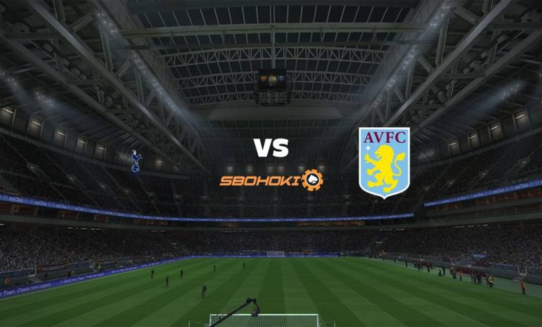 Live Streaming 
Tottenham Hotspur vs Aston Villa 19 Mei 2021 1