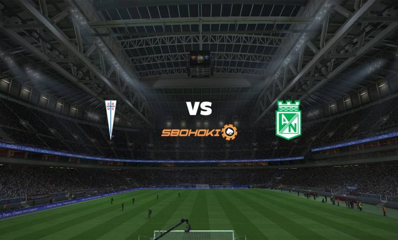 Live Streaming Universidad Católica vs Atlético Nacional 27 Mei 2021 1