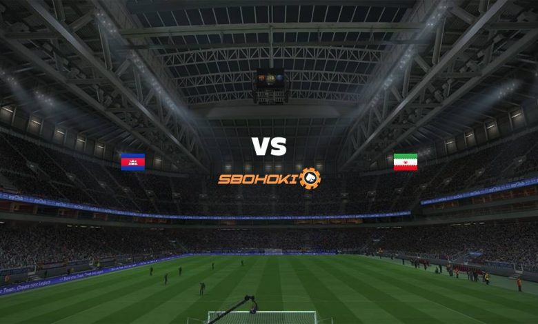 Live Streaming Cambodia vs Iran 11 Juni 2021 1