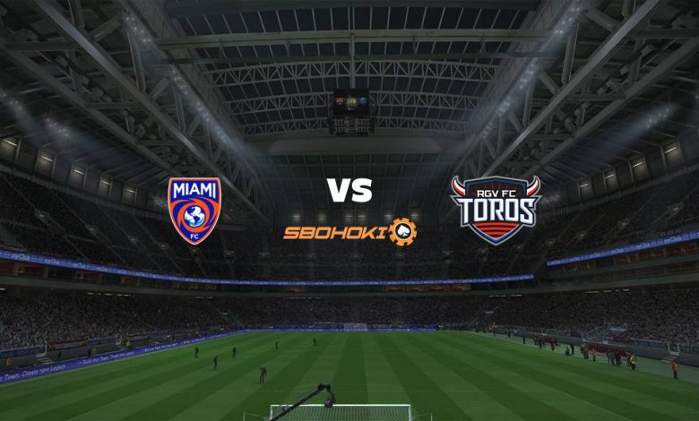 Live Streaming Miami FC vs Rio Grande Valley FC Toros 6 Juni 2021 1