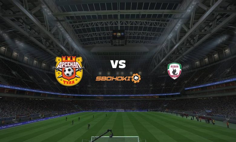 Live Streaming 
FC Arsenal Tula vs Rubin Kazan 30 Juli 2021 1