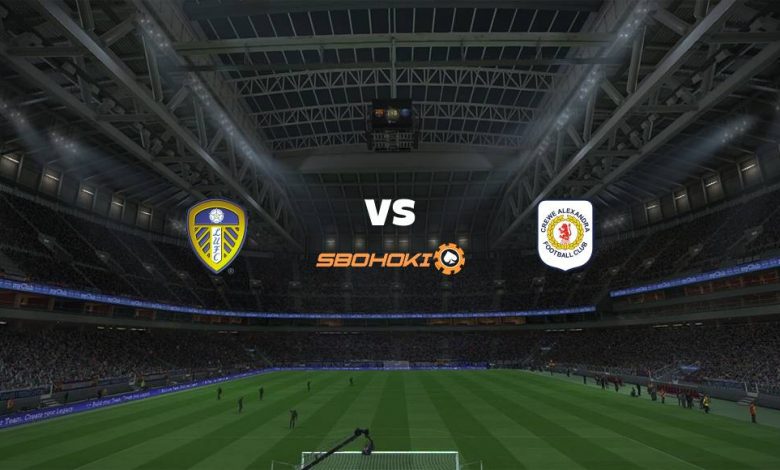 Live Streaming Leeds United vs Crewe Alexandra 24 Agustus 2021 1