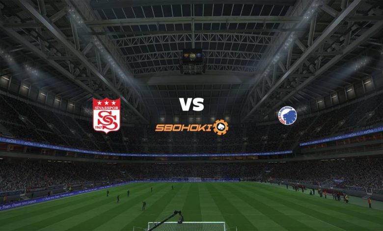 Live Streaming Sivasspor vs FC Copenhagen 19 Agustus 2021 1