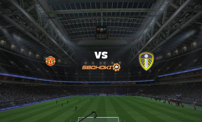Live Streaming 
Manchester United vs Leeds United 14 Agustus 2021 1