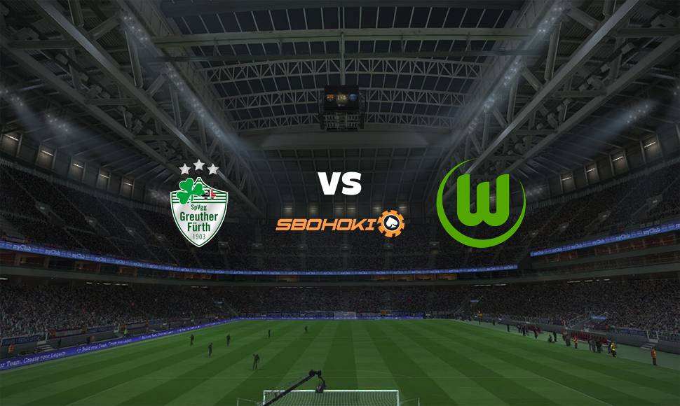 Live Streaming SpVgg Greuther Furth vs Wolfsburg 11 September 2021 1