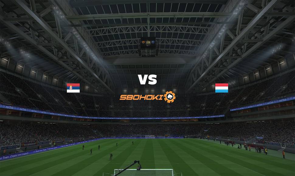 Live Streaming Serbia vs Luxembourg 4 September 2021 1