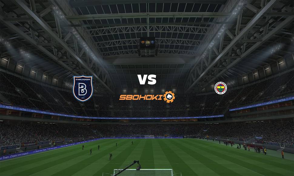 Live Streaming Istanbul Basaksehir vs Fenerbahce 19 September 2021 1